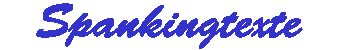 Spankingtexte